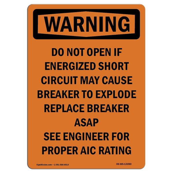 Signmission OSHA WARNING Sign, Do Not Open If Energized Short, 14in X 10in Decal, 10" W, 14" L, Portrait OS-WS-D-1014-V-13090